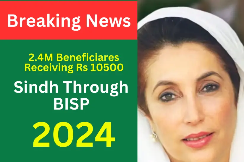 2.4M Beneficiares Receiving Rs 10500 In Sindh Through BISP